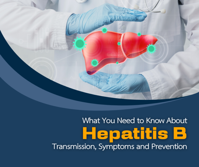 What You Need to Know About Hepatitis B Transmission, Symptoms and Prevention